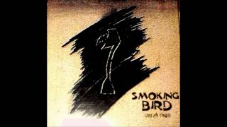 Smoking Bird- Brown Mountain