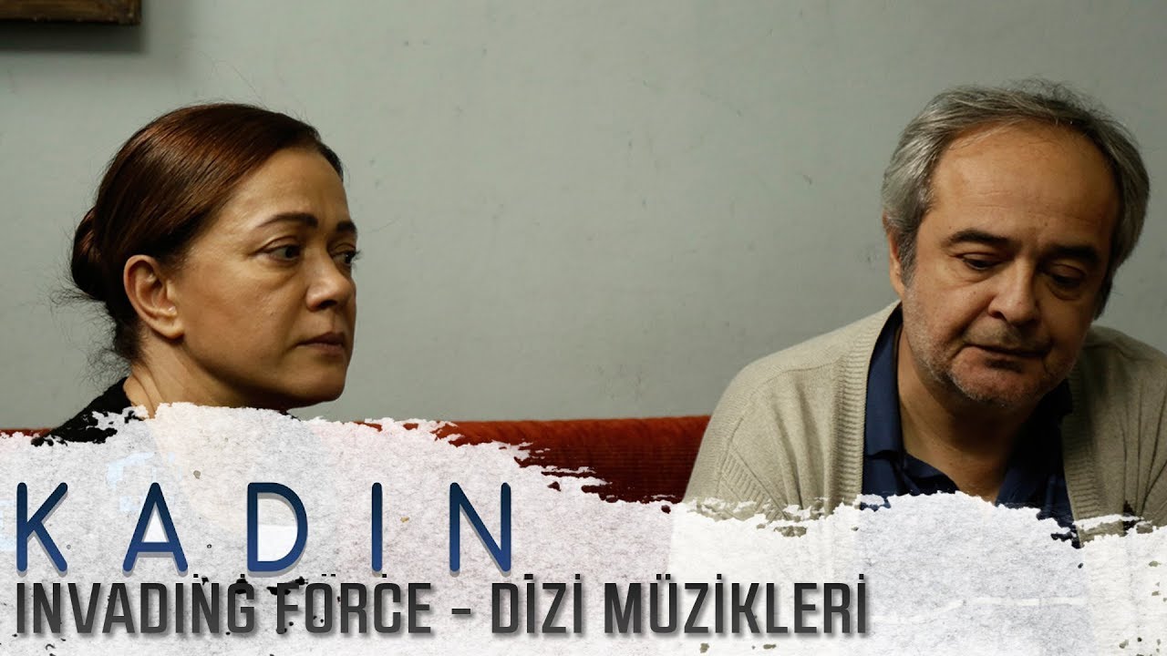 Kadın - Invading Force  (Dizi Müzikleri) (Full Versiyon)