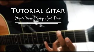 Video thumbnail of "Tutorial Gitar: Banda Neira - Sampai Jadi Debu | Part 1"