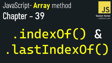 JavaScript - 39 | 🔥 STOP Searching! Find Data FAST with indexOf() & lastIndexOf() in Arrays!