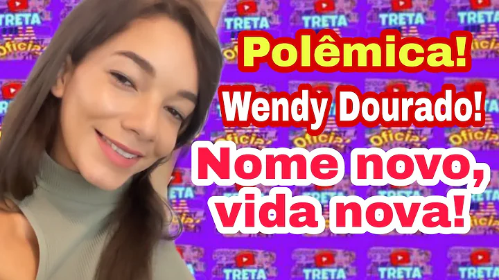 Wendy dourado ser que explica ou no por que mudou?
