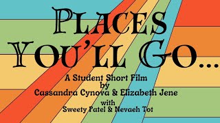 Places You'll Go - Student Short Film