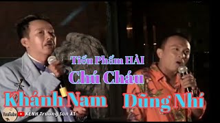 Hài Vui Nhộn,Chú Cháu Gặp Nhau | Khánh Nam & Dũng Nhí