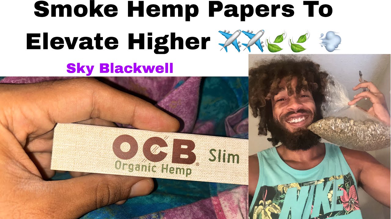 Smoke Hemp Papers To Elevate Higher ✈️ ✈️ 💨 🍃 (Sky Blackwell)