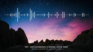 TXT - 0X1=Lovesong (I Know I Love You) [Piano Cover]