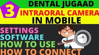 Part-3, Using #intraoralcamera on mobile. Full A to Z topics like software, settings, how to use, screenshot 1
