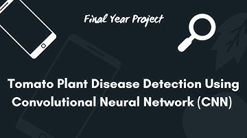 Tomato Plant Disease Detection Using Convolutional Neural Network (CNN)