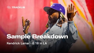 Sample Breakdown: Kendrick Lamar - 6:16 in LA