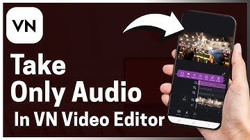 How To Take Only Audio In VN Video Editor – Step By Step