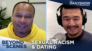 How Sexual Racism Affects Online Dating - Beyond the Scenes | The Daily Show