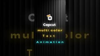 CapCut | Multi colour Text animation 💥 | #capcuttutorial #capcutedit