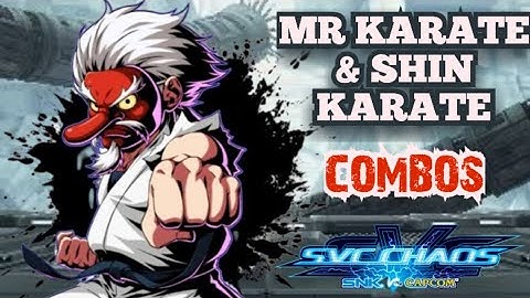 SVC CHAOS: SNK VS CAPCOM- "MR Karate & SHIN Karate" Combos