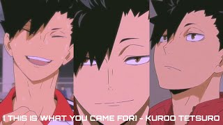 [ THIS IS WHAT YOU COME FOR ] - KUROO TSTSURO EDIT VIDEO.
