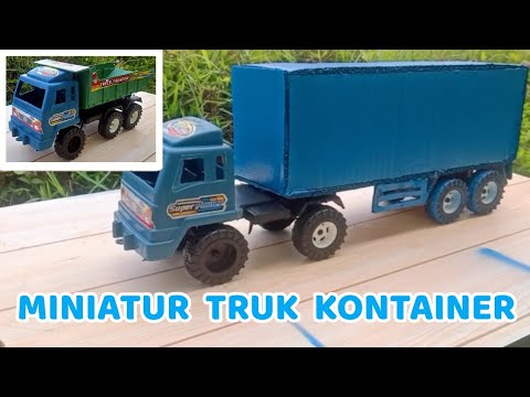 MEMBUAT MINIATUR TRUK KONTAINER DARI KARDUS DAN MAINAN BEKAS