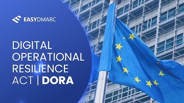 Digital Operational Resilience Act | What is DORA? | EasyDMARC