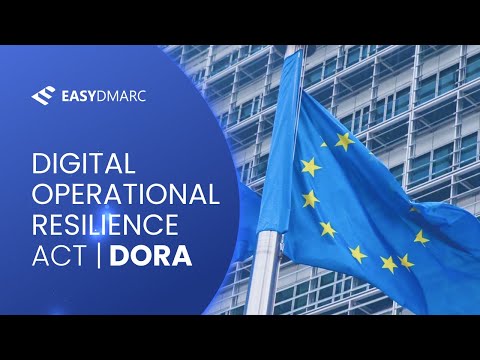 What is DORA? | Digital Operational Resilience Act | EasyDMARC