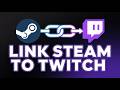 How to Link Steam to Twitch