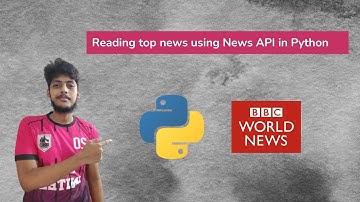 Reading top news using News API In Python | News API | Python Projects[Exciting One]