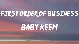 Baby Keem - first order of business (Lyrics) | The only thing you swear me