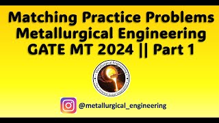 Matching Practice Problems || Part 1 || Metallurgy || GATE MT 2024