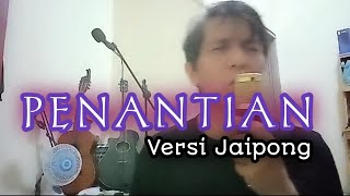 PENANTIAN - MANSYUR S - Anas Mn ( Cover ) Versi Jaipong