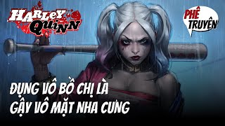 HARLEY QUINN - CÔNG CHMÚA HMỀ CỦA GIỚI TỘI PHẠM - NGUỒN GỐC & SỨC MẠNH I PHÊ TRUYỆN