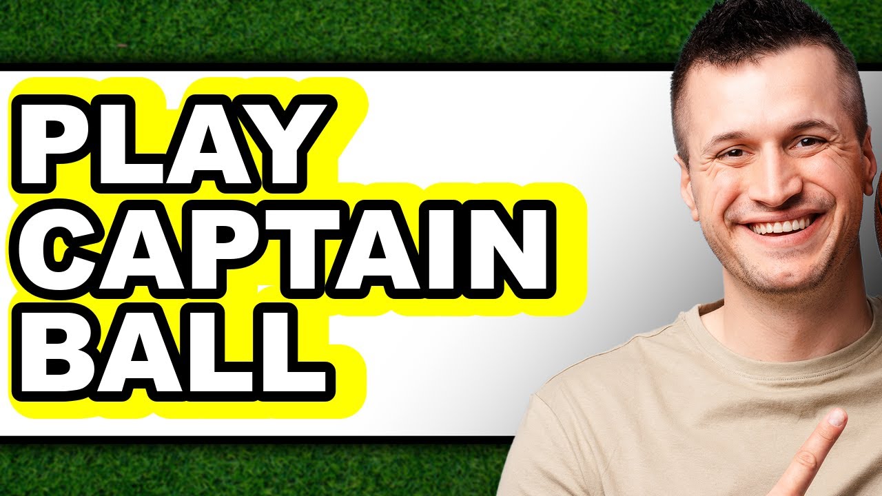 How To Play Captain Ball (Easy Method) - YouTube