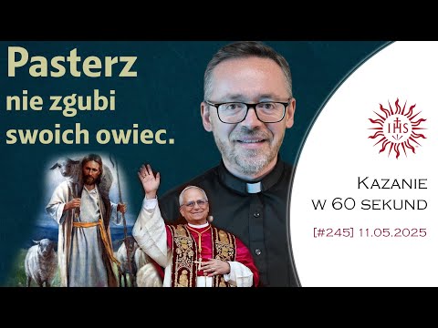 Kazanie w 60 sekund [#245] IV Czwarta Niedziela Wielkanocna. J 10, 27-30
