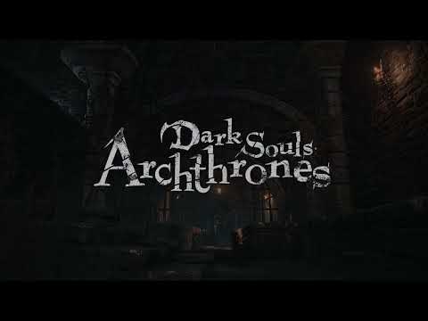 Demo Release Teaser - Dark Souls: Archthrones