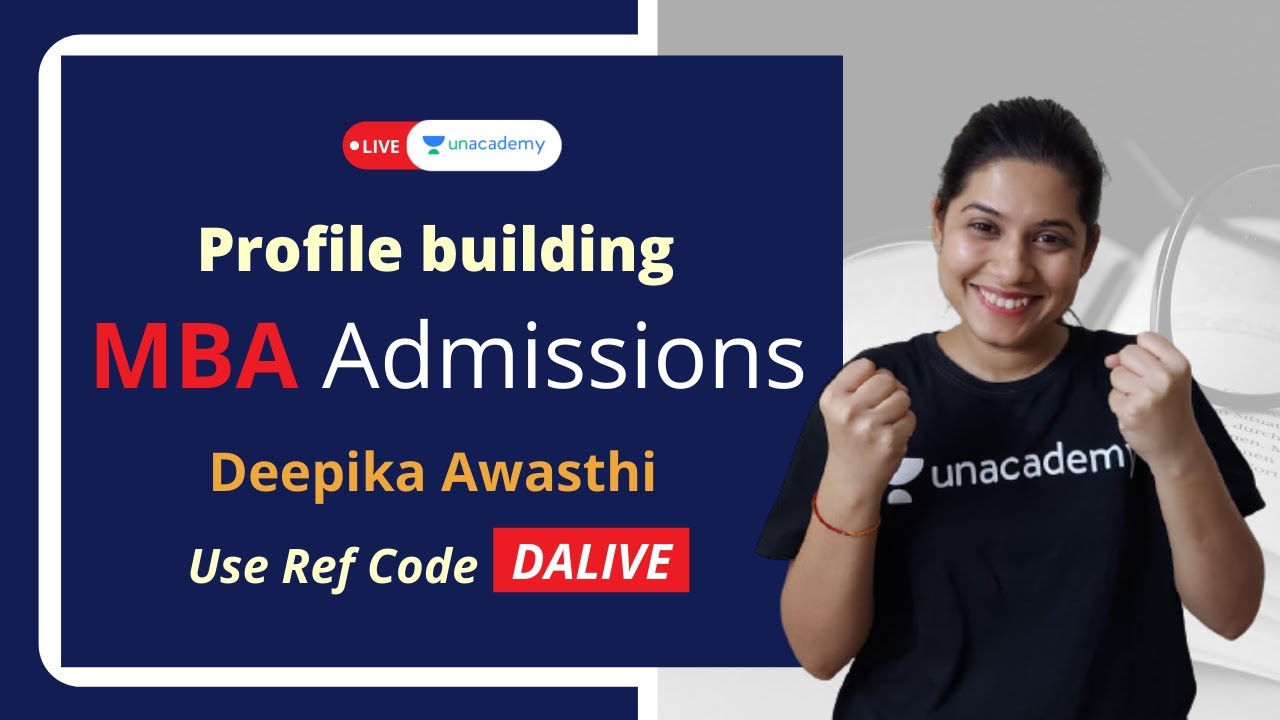 How to build your Profile for MBA admissions? Importance of a good ...
