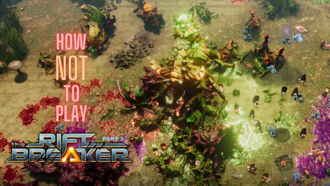 How NOT to Play Riftbreaker Part 3 YouTube