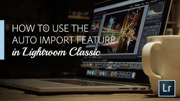 Lightroom Coffee Break: How to Use the Auto Import Feature in Lightroom Classic | Adobe Lightroom