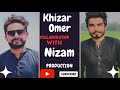 Khizar Omer Collaboration with Nizam Production
