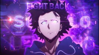 Solo Leveling - FIGHT BACK  [ EDIT / AMV ]  HD