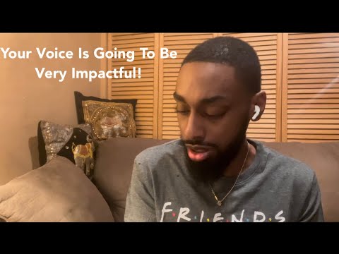 YOUR VOICE IS GOING TO BE VERY IMPACTFUL! - YouTube
