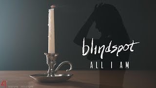 blindspot - All I Am (Official Lyric Music Video)