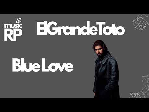 ElGrandeToto BLUE LOVE Music RP Version 