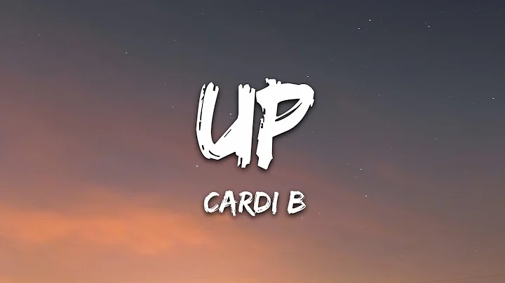 Cardi B - Up (Lyrics)