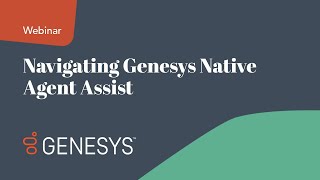 Navigating Genesys Cloud's Native Agent Assist