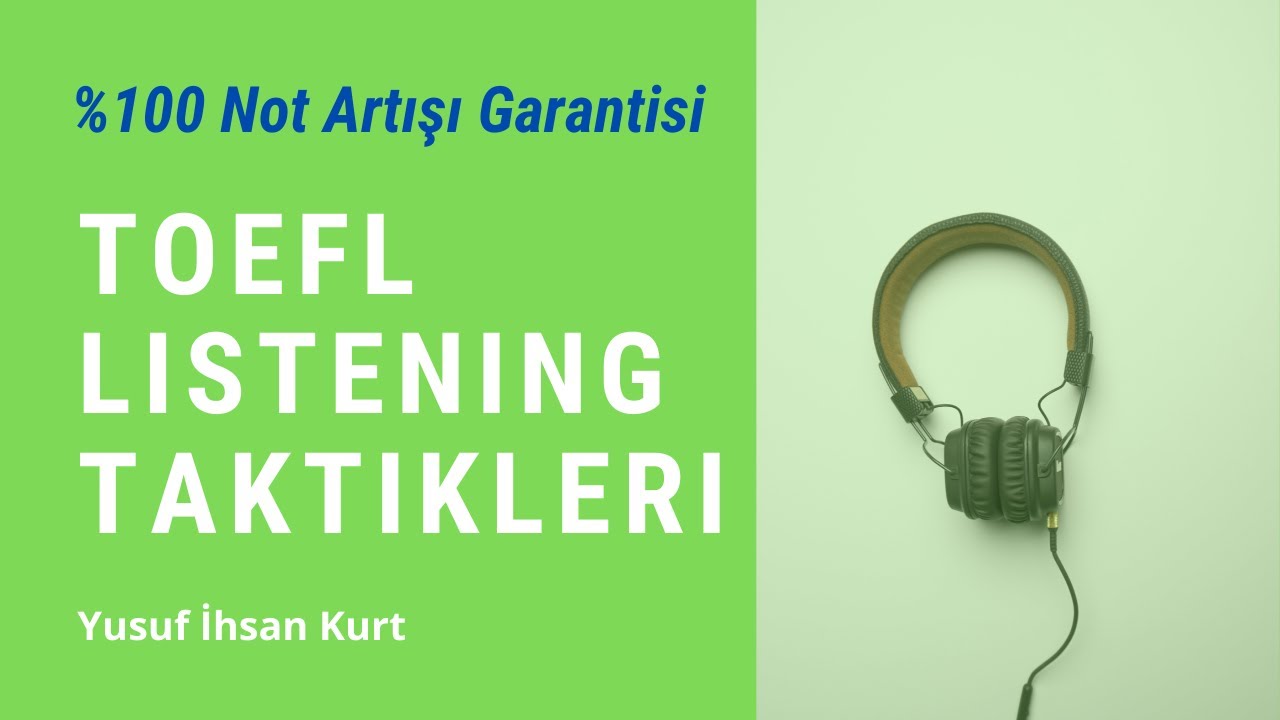 TOEFL Listening Taktikleri | %100 Not Artışı Garantisi (27 Aldım!)