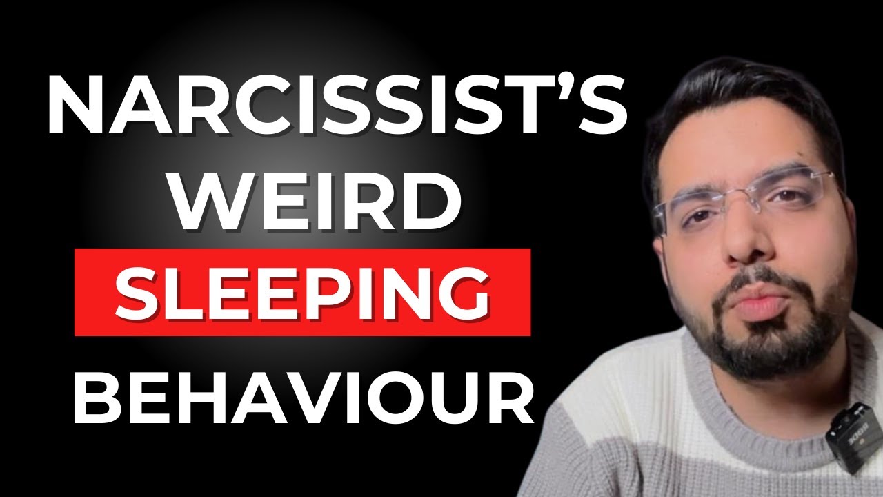 Narcissist's Weird Sleeping Behaviour