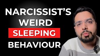 Narcissist's Weird Sleeping Behaviour