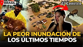 INUNDACIONES EN BRASIL: las CAUSAS detrás del PEOR DESASTRE de RÍO GRANDE DO SUL | El Comercio