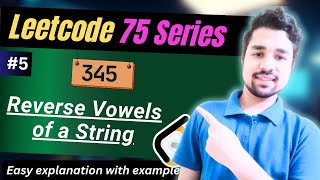 #5 Reverse Vowels of a String | Leetcode 345 | 2 Approaches | EASY Solution