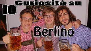 10 Curiosità su Berlino