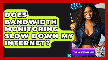 Does Bandwidth Monitoring Slow Down My Internet? - The Hardware Hub