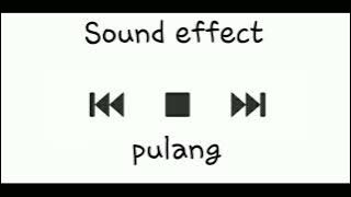 Download lagu SOUND EFEK PULANG ..... PULAAAANGG. #soundeffect #meme #soundefek