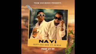 Guff Dee 444-Ft-B Rox - Nayi (Official Music Audio)
