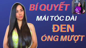 Bí Quyết Có Mái Tóc Đen Dài Óng Mượt