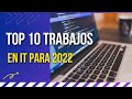 Cuales son los 10 trabajos de IT mas solicitados en 2022